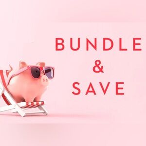 BUNDLE AND SAVE 🤑